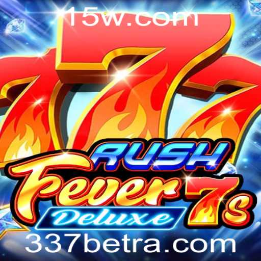 Descubra o Fascinante Mundo de RushFever7sDeluxe com 337bet