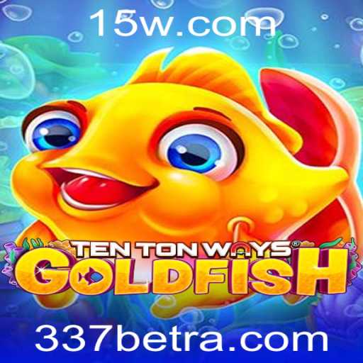 TenTonWaysGoldfish: Mergulhe na Aventura Inovadora do Jogo com 337bet
